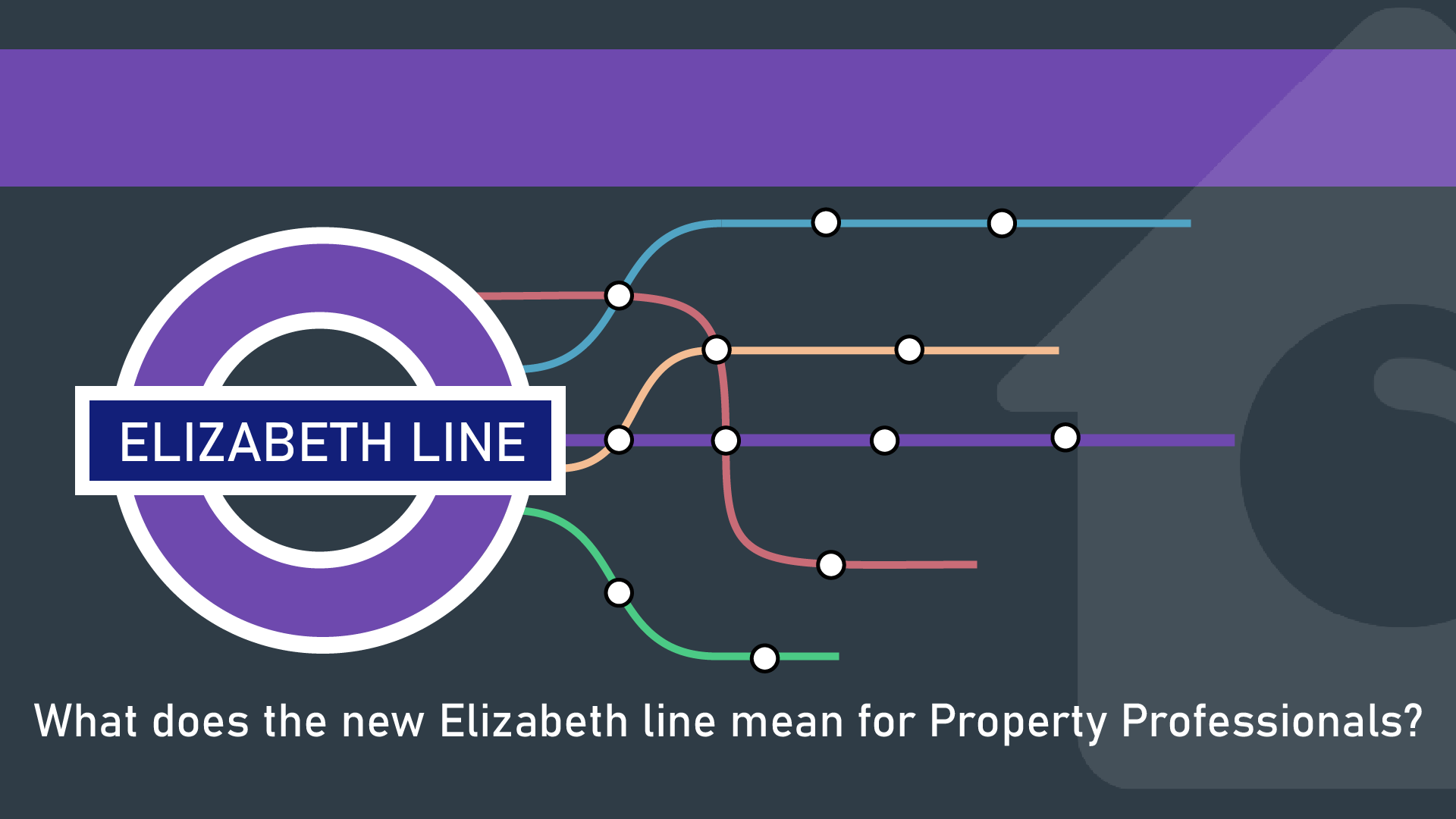 What does the new Elizabeth line mean for Property Professionals?